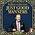 Just Good Manners: A Quintessential Guide to Courtesy, Charm, Grace and Decorum