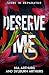 Deserve Me: Liebesroman (Liebe in Reparatur 2) (German Edition)