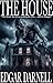 The House - A haunted house...