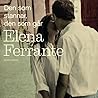 Den som stannar, den som går by Elena Ferrante Den som stannar, den som går by Elena Ferrante