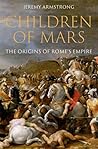 Children of Mars: The Origins of Rome's Empire