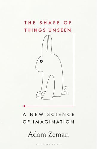 The Shape of Things Unseen: A New Science of Imagination (Hardcover)