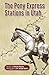 The Pony Express Stations in Utah by Patrick Hearty