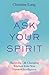 Ask Your Spirit by Christine Lang