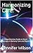 Harmonizing Care:: A Compre...