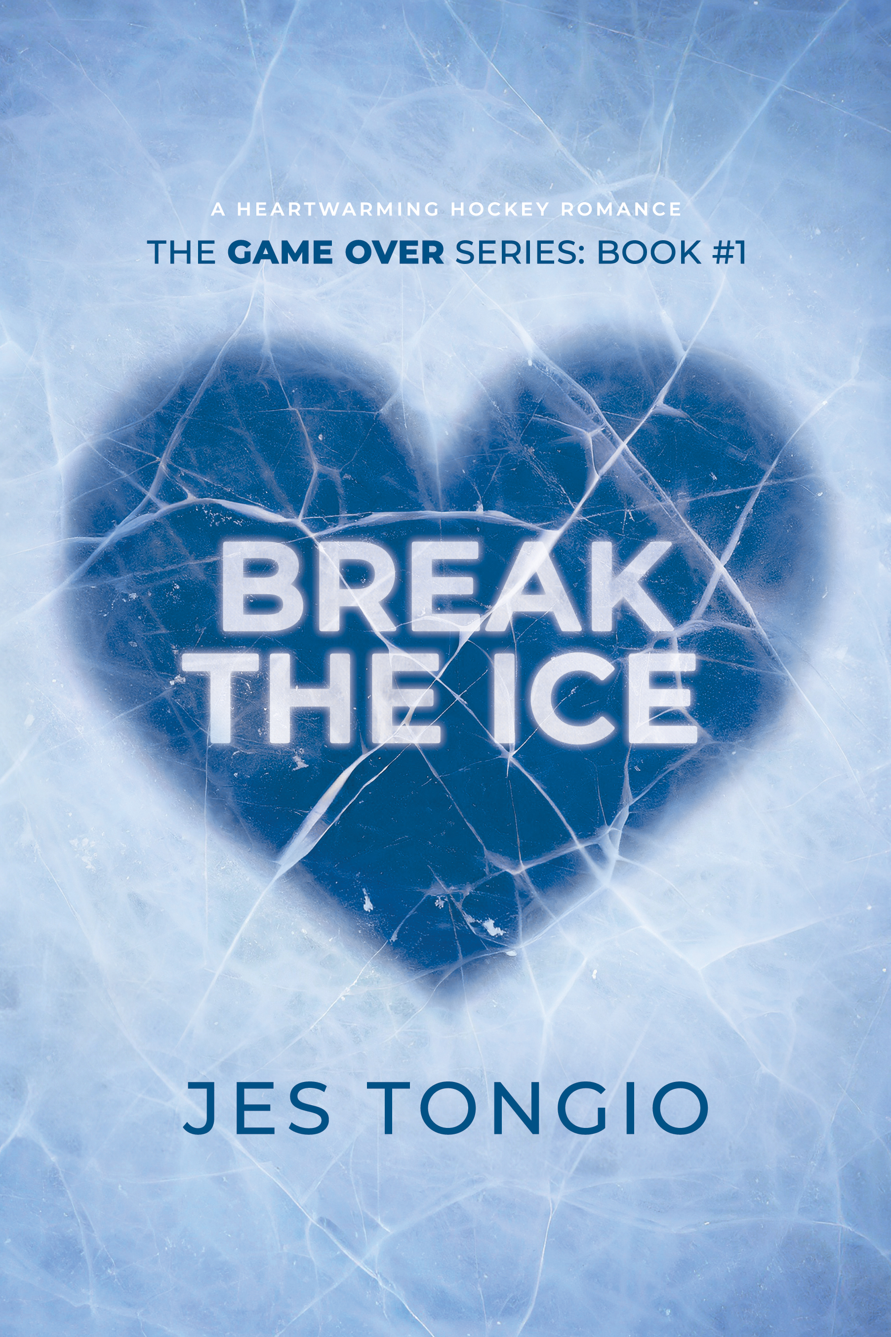 Break the Ice: A Heartwarming Hockey Romance (Game Over, #1)