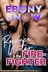 Romance Writer and the Firefighter (Sultry Scribe Sisters #1)