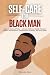 Self Care for Black Men by Malcolm Hart Self Care for Black Men by Malcolm Hart