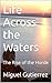 Life Across the Waters: The...