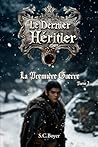 Le Dernier Héritier: La Première Guerre ; partie 2 (French Edition) Le Dernier Héritier: La Première Guerre ; partie 2 (French Edition)