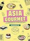 Asia Gourmet: A l...