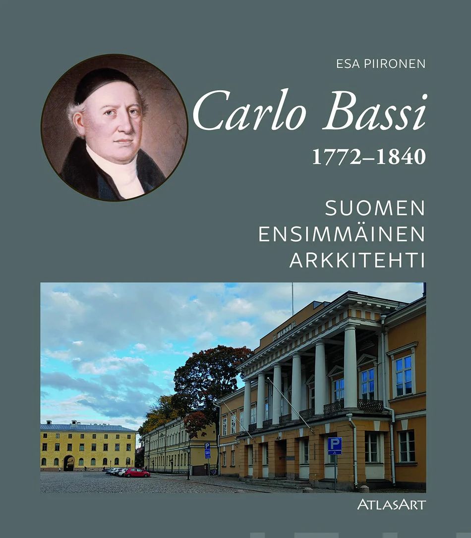 Carlo Bassi 1772-1840 - Suomen ensimmäinen arkkitehti