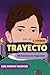 Trayecto: Mi historia de mi...
