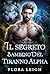 Il Segreto Bambino del Tiranno Alpha: Un Romance Paranormale con Compagno Predestinato Rifiutato e Bambino Segreto (Destino con l'Alpha Vol. 5) (Italian Edition)