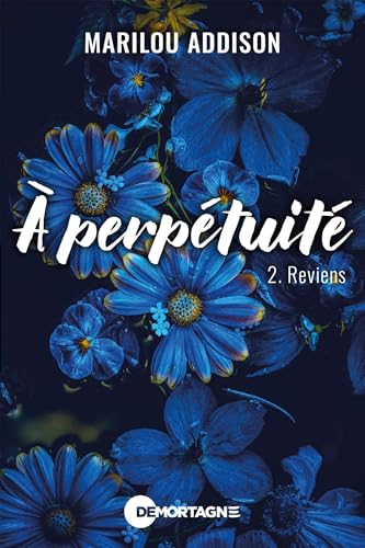 À perpétuité Tome 2: Reviens (French Edition)