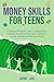 Money Skills for Teens: A B...