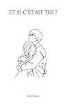 Et si c'était toi...