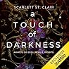 A Touch of Darkness by Scarlett St.  Clair