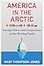 America in the Arctic: Foreign Policy and Competition in the Melting North