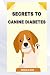 SECRETS TO CANINE DIABETES by Donald Cox