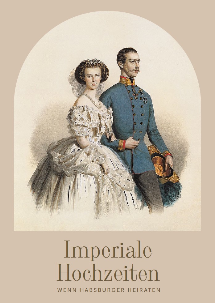 Imperiale Hochzeiten: Wenn Habsburger heiraten