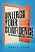 Unleash Your Confidence by CHRIS JOSH