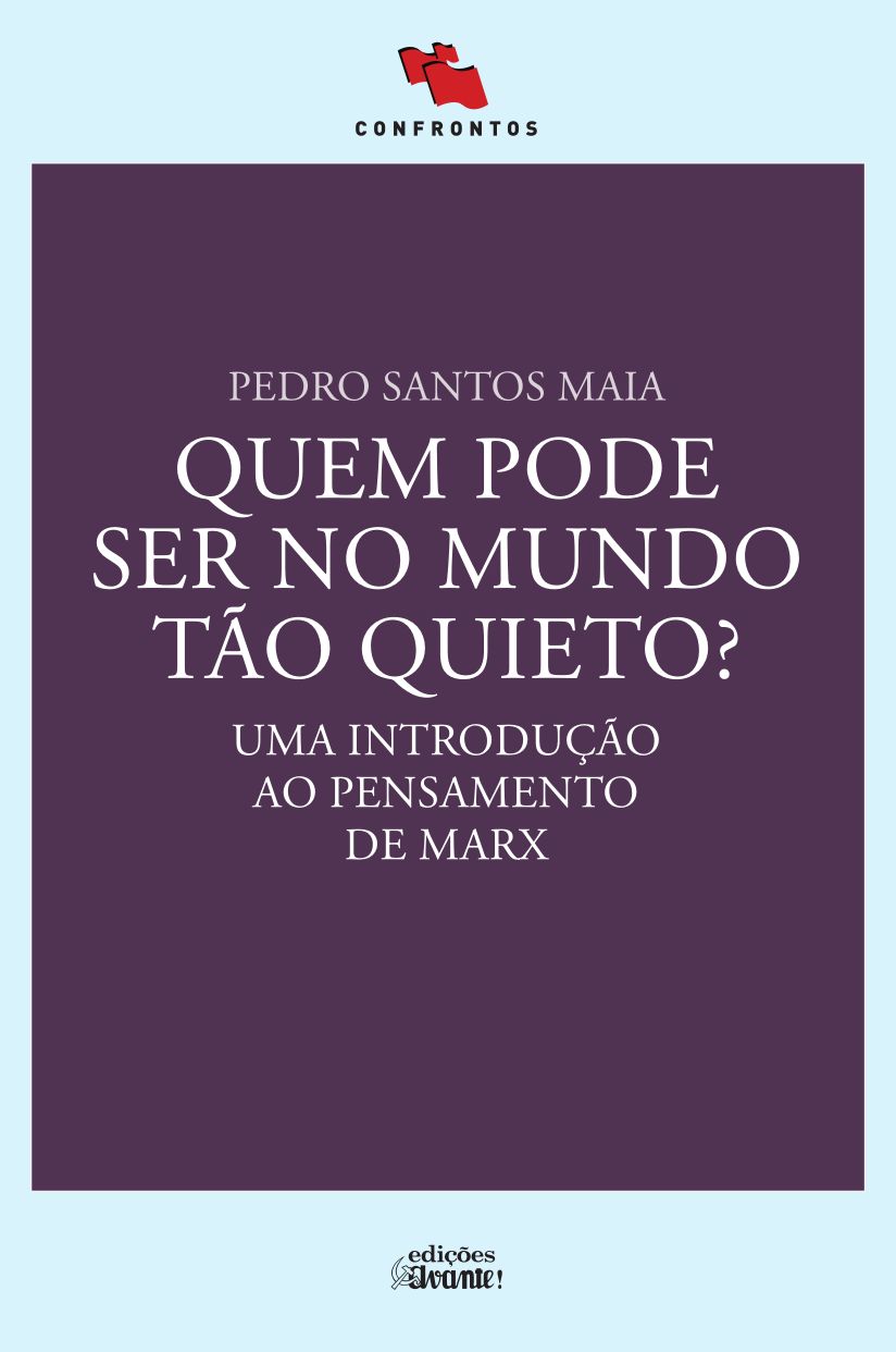 Quem pode ser no mundo tão quieto? Uma introdução ao pensamento de Marx