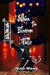 When the Blossom Falls: 2 (When the Blossom Falls Trilogy)