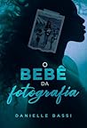 O Bebê da Fotografia (Portuguese Edition)