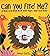 Can You Find Me?: A Hide-and-Seek Book with Flaps, Tabs and Slots