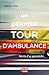 Un dernier tour d'ambulance...