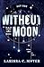 Without the Moon (Act One)