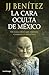 La cara oculta de México: Un hallazgo que debería cambiar la historia (PRACTICA) (Spanish Edition)