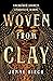 Woven From Clay: A Novel
