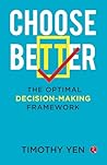 Choose Better: The Optimal Decision-Making Framework