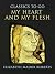 My Heart And My Flesh