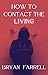 How To Contact The Living