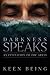 Darkness Speaks by Keen Being