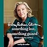 Something Lost, Something Gained by Hillary Rodham Clinton