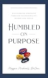 Humbled on Purpos...
