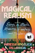 Magical/Realism: Essays on Music, Memory, Fantasy, and Borders 