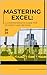 Mastering Excel: The Compre...