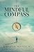 The Mindful Compass: Cultiv...
