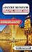 Louvre Museum Travel Guide 2024: The ultimate guide to the Louvre's Collections and Exhibits in 2024