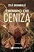 Tiempo de ceniza (Spanish Edition)