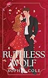 Ruthless Wolf by Sophia Cole