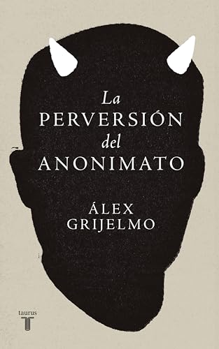 La perversión del anonimato: El nombre propio y el peligro de sus máscaras (Spanish Edition)