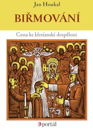 Biřmování: Cesta ke křesťanské dospělosti