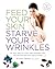 Feed Your Skin, Starve Your Wrinkles by Allison Tannis