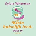 Klein huiselijk leed: Deel IV